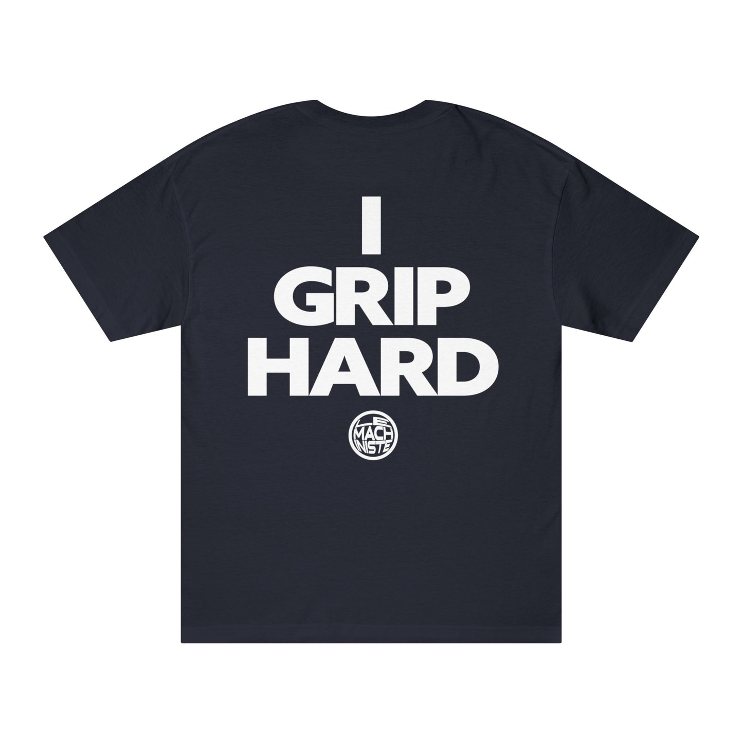 I Grip Hard Classic Tee