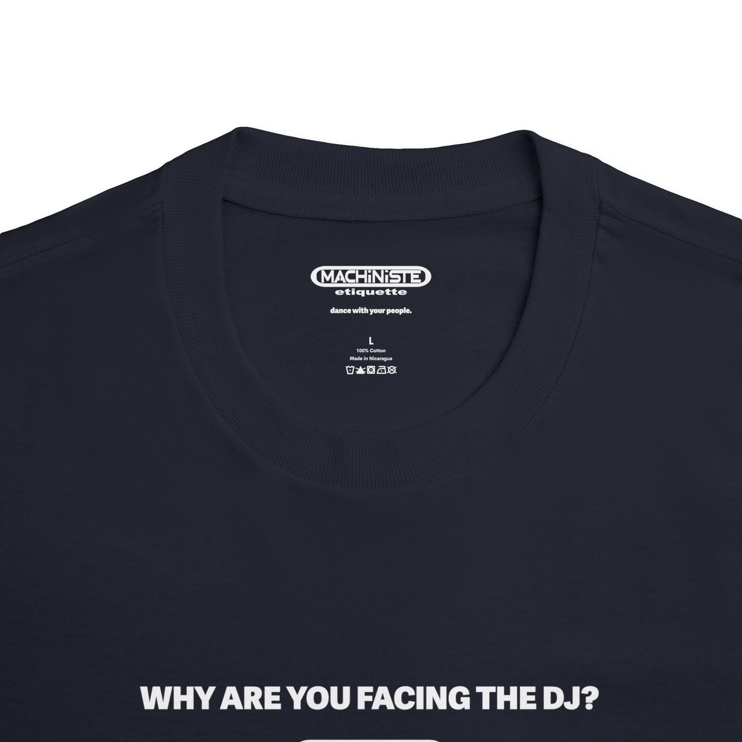 why are you facing the dj tee